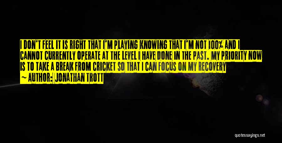 Not On My Level Quotes By Jonathan Trott