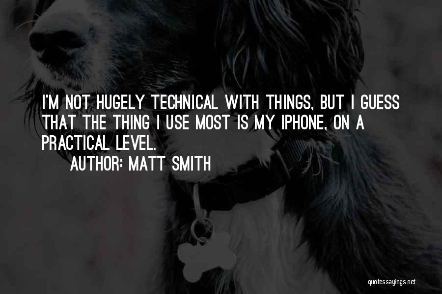 Not On My Level Quotes By Matt Smith