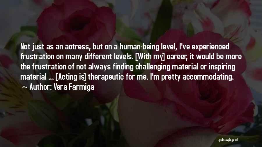 Not On My Level Quotes By Vera Farmiga