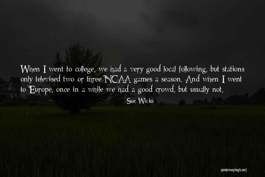 Not Once In A While Quotes By Sue Wicks Not Once In A While Quotes By Sue Wicks