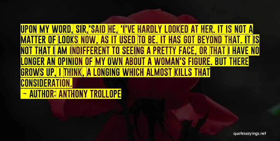 Not Only A Pretty Face Quotes By Anthony Trollope