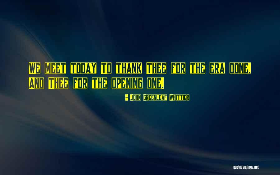 Not Opening Up To Someone Quotes By John Greenleaf Whittier