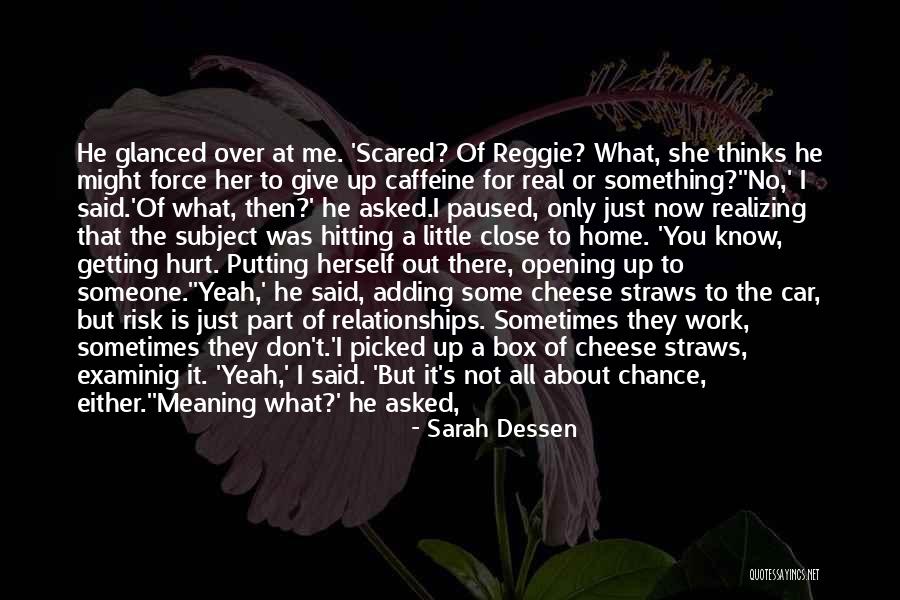 Not Opening Up To Someone Quotes By Sarah Dessen