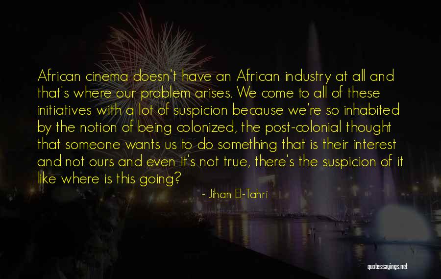Not Our Problem Quotes By Jihan El-Tahri Not Our Problem Quotes By Jihan El-Tahri