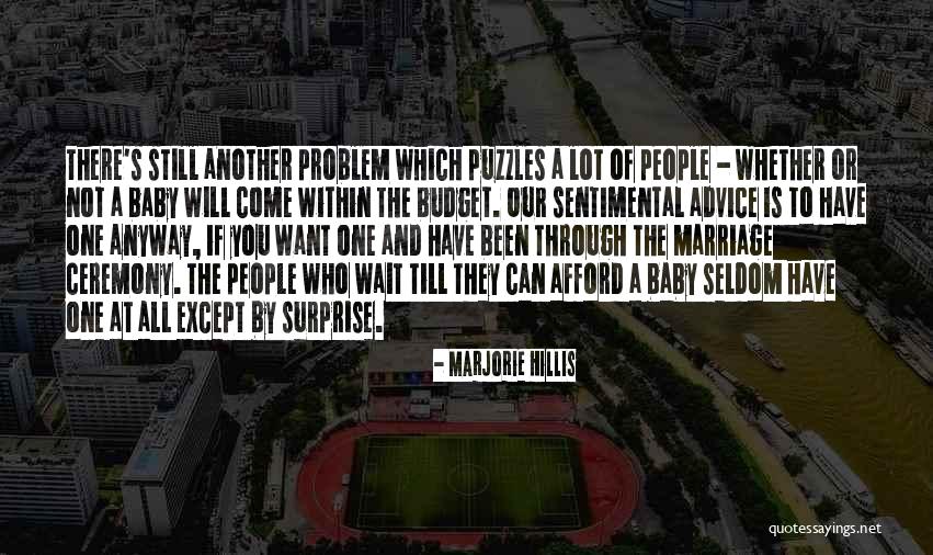 Not Our Problem Quotes By Marjorie Hillis Not Our Problem Quotes By Marjorie Hillis