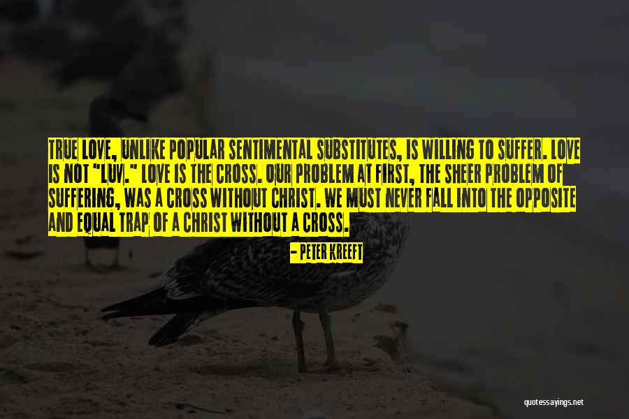 Not Our Problem Quotes By Peter Kreeft Not Our Problem Quotes By Peter Kreeft