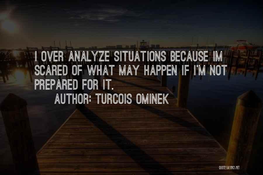 Not Over Analyzing Quotes By Turcois Ominek