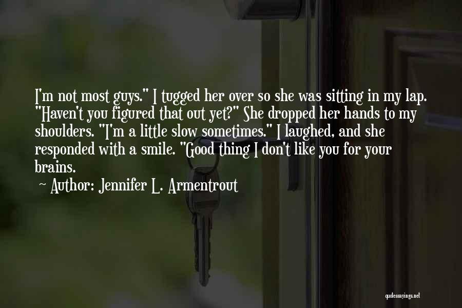 Not Over Yet Quotes By Jennifer L. Armentrout