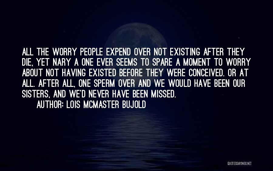 Not Over Yet Quotes By Lois McMaster Bujold