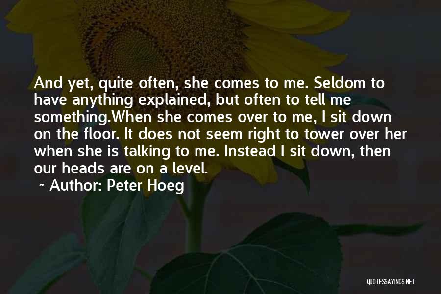 Not Over Yet Quotes By Peter Hoeg