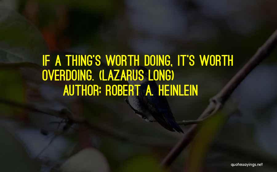 Not Overdoing It Quotes By Robert A. Heinlein