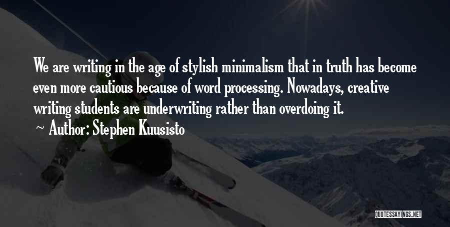 Not Overdoing It Quotes By Stephen Kuusisto