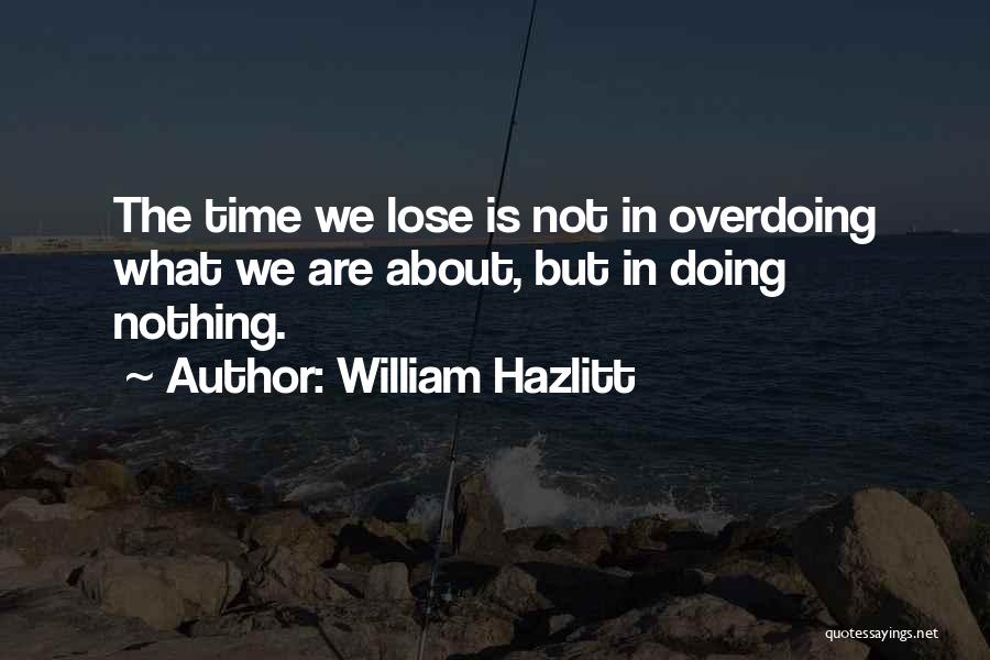 Not Overdoing It Quotes By William Hazlitt