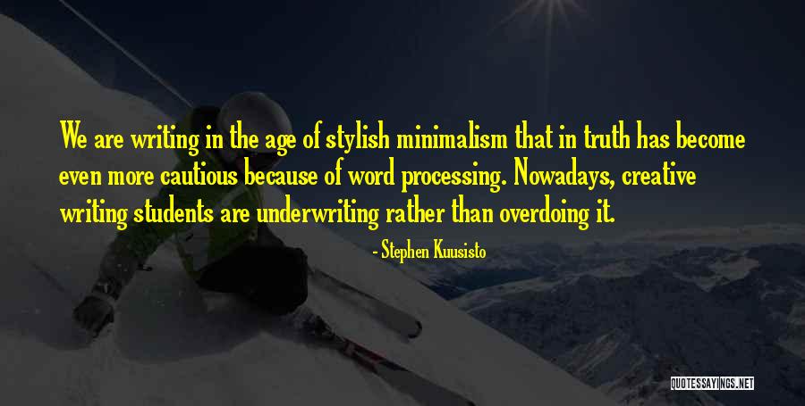 Not Overdoing Things Quotes By Stephen Kuusisto Not Overdoing Things Quotes By Stephen Kuusisto