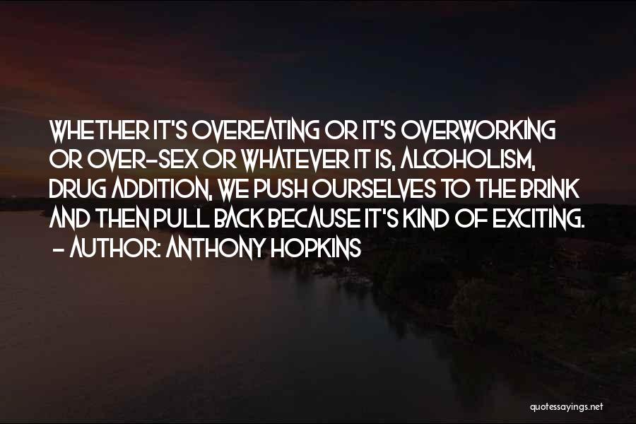 Not Overeating Quotes By Anthony Hopkins