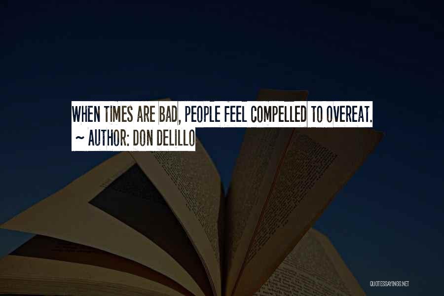 Not Overeating Quotes By Don DeLillo