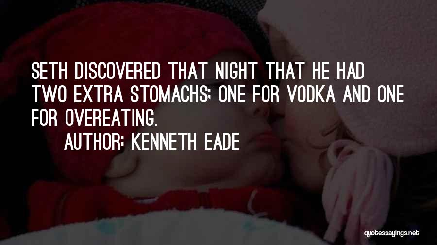 Not Overeating Quotes By Kenneth Eade