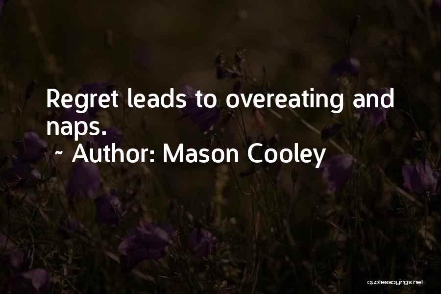 Not Overeating Quotes By Mason Cooley