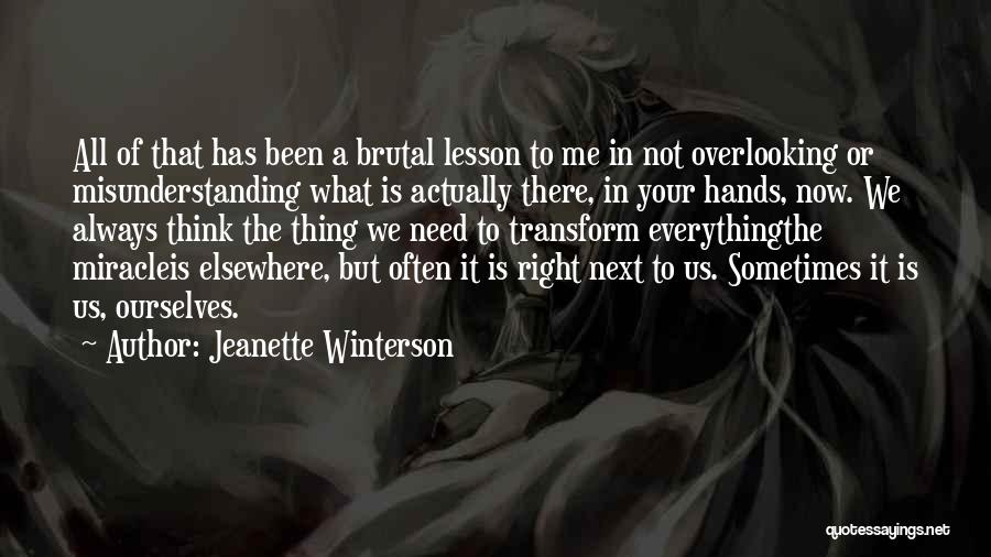 Not Overlooking Quotes By Jeanette Winterson