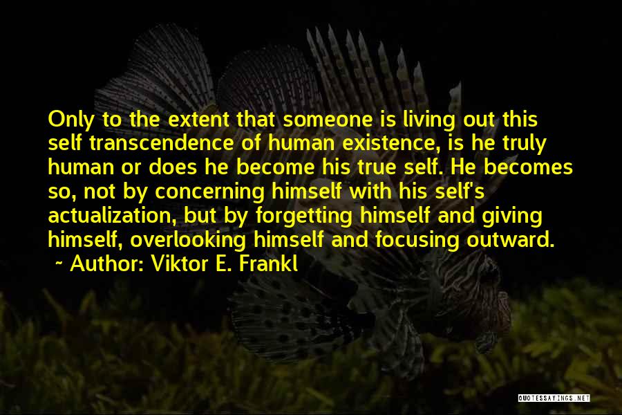 Not Overlooking Quotes By Viktor E. Frankl