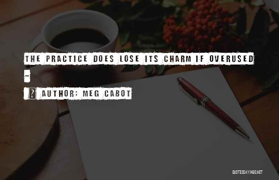 Not Overused Quotes By Meg Cabot