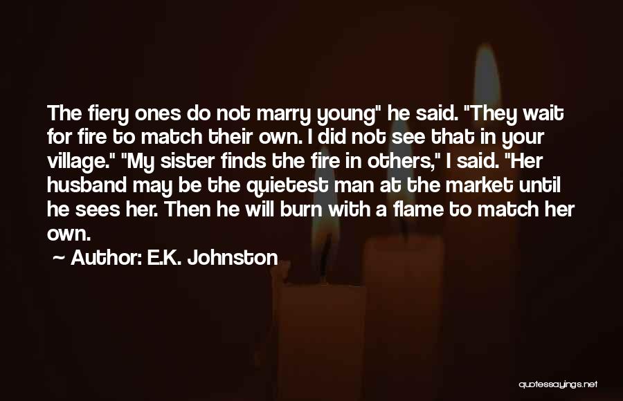 Not Own Sister Quotes By E.K. Johnston