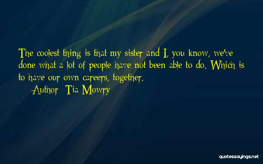 Not Own Sister Quotes By Tia Mowry