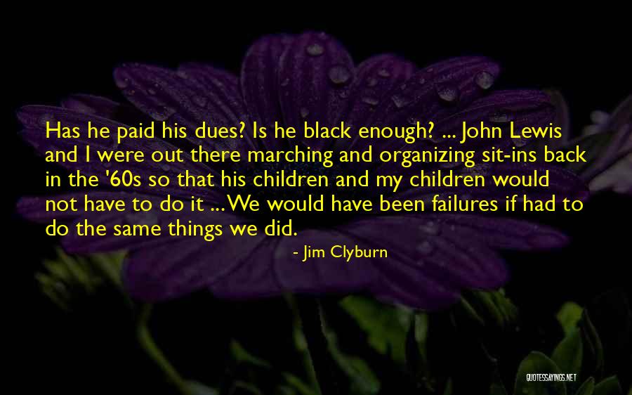 Not Paid Enough Quotes By Jim Clyburn