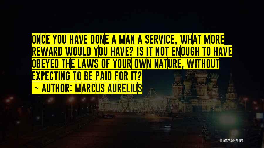 Not Paid Enough Quotes By Marcus Aurelius