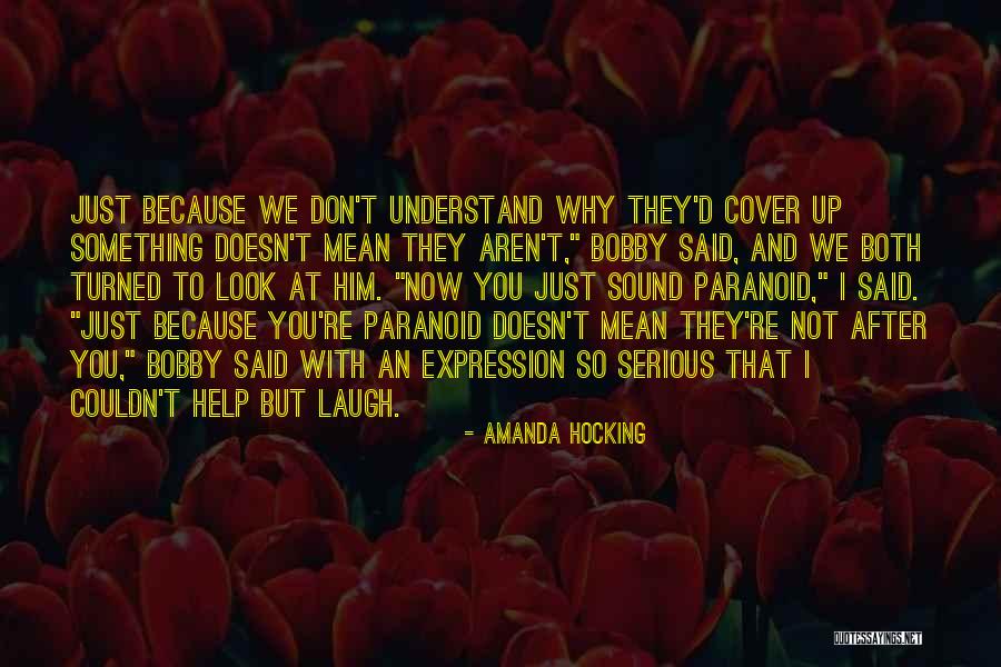 Not Paranoid Quotes By Amanda Hocking Not Paranoid Quotes By Amanda Hocking