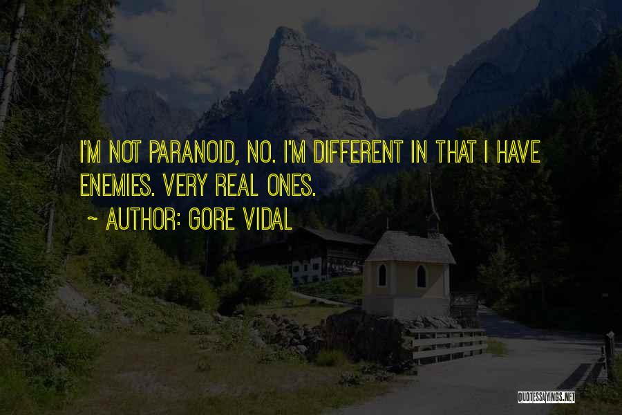 Not Paranoid Quotes By Gore Vidal