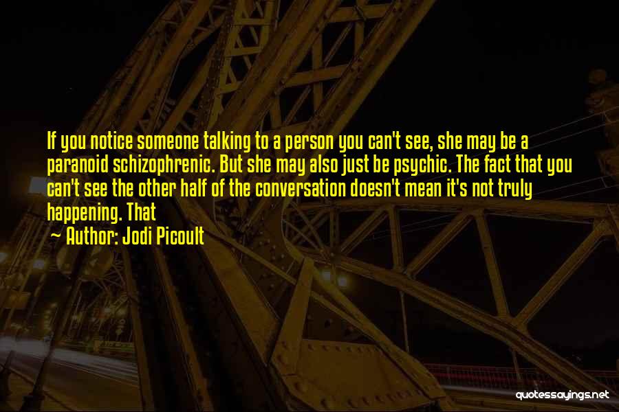 Not Paranoid Quotes By Jodi Picoult