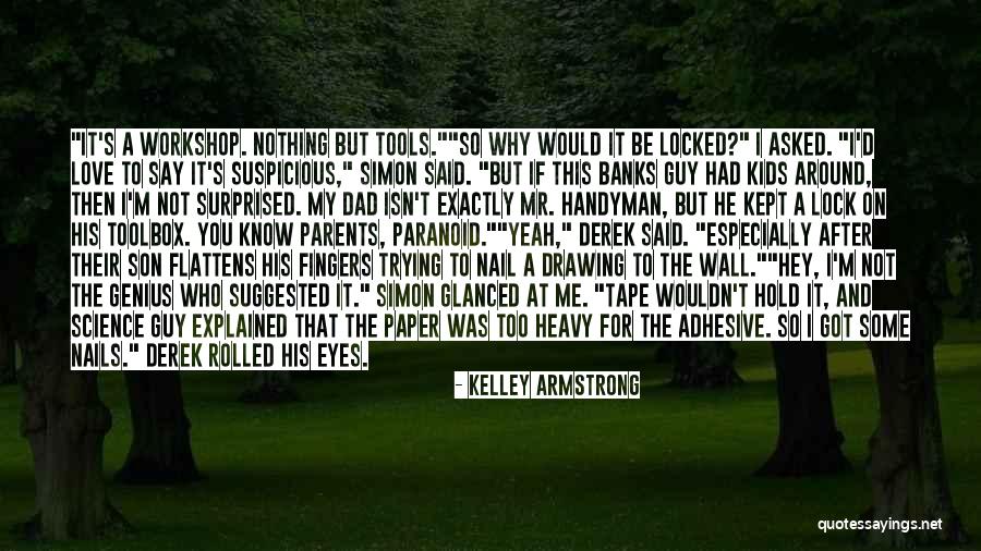 Not Paranoid Quotes By Kelley Armstrong Not Paranoid Quotes By Kelley Armstrong
