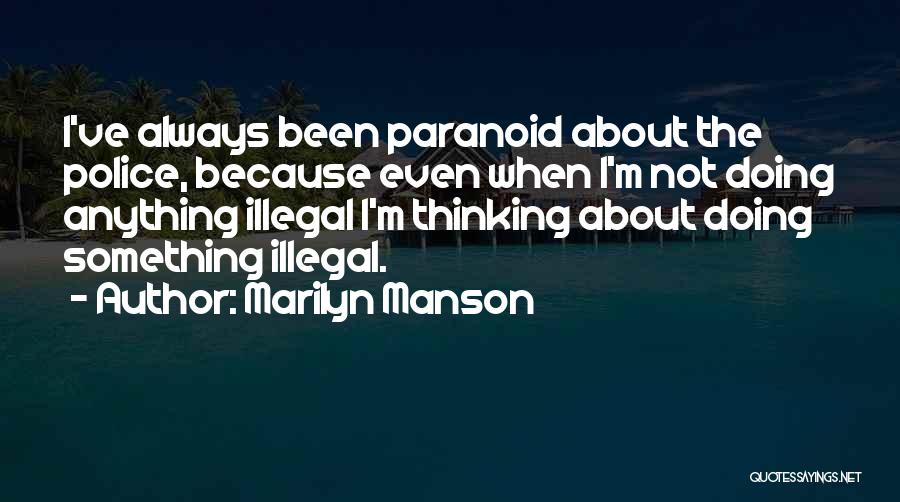 Not Paranoid Quotes By Marilyn Manson