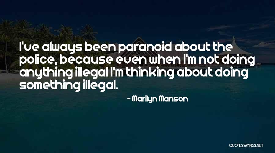 Not Paranoid Quotes By Marilyn Manson Not Paranoid Quotes By Marilyn Manson
