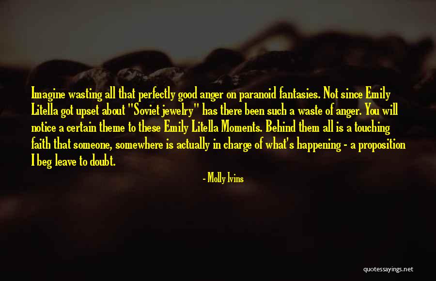 Not Paranoid Quotes By Molly Ivins Not Paranoid Quotes By Molly Ivins