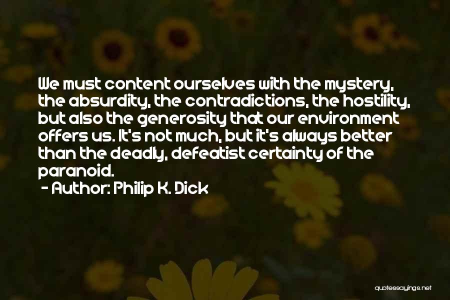 Not Paranoid Quotes By Philip K. Dick