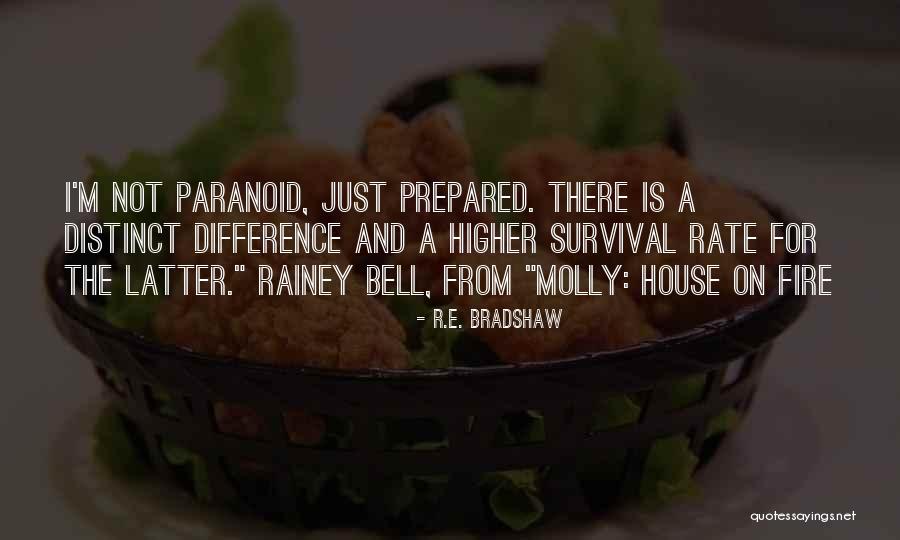 Not Paranoid Quotes By R.E. Bradshaw