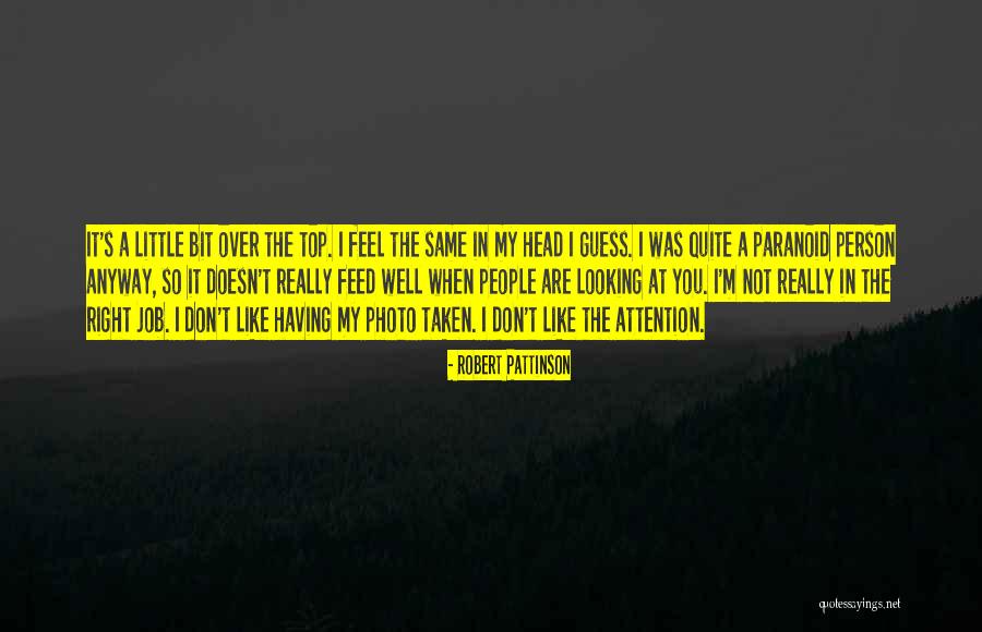Not Paranoid Quotes By Robert Pattinson Not Paranoid Quotes By Robert Pattinson