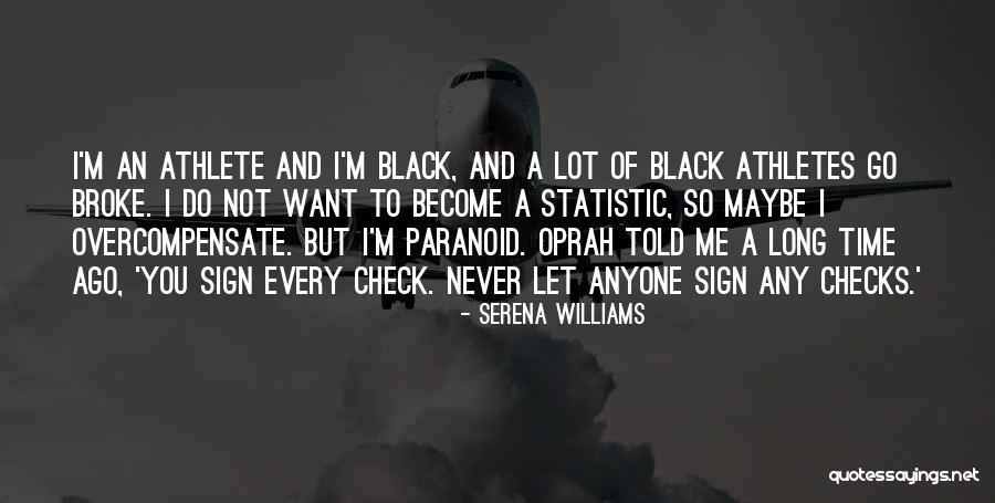 Not Paranoid Quotes By Serena Williams Not Paranoid Quotes By Serena Williams