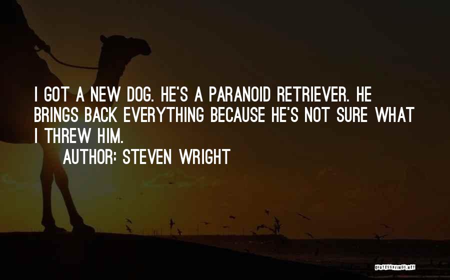 Not Paranoid Quotes By Steven Wright
