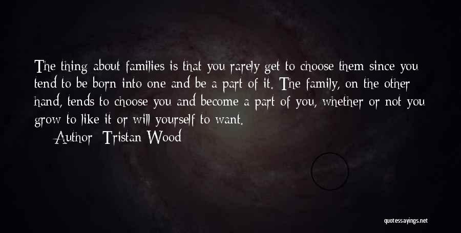 Not Part Of Family Quotes By Tristan Wood