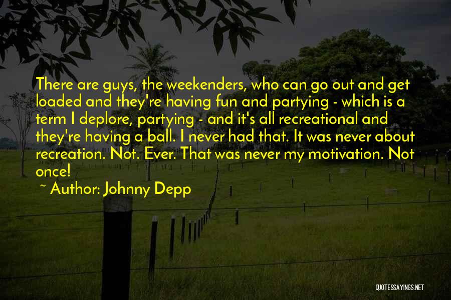 Not Partying Quotes By Johnny Depp