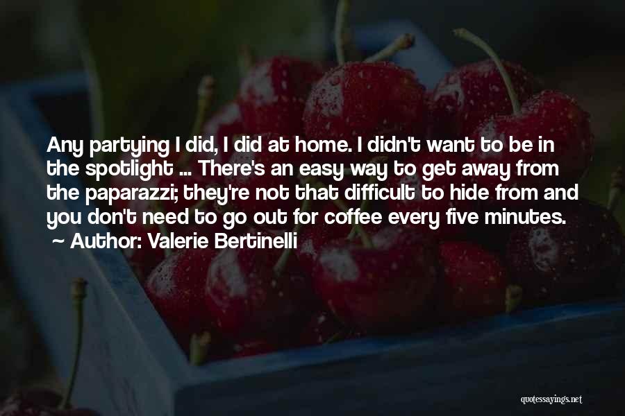 Not Partying Quotes By Valerie Bertinelli