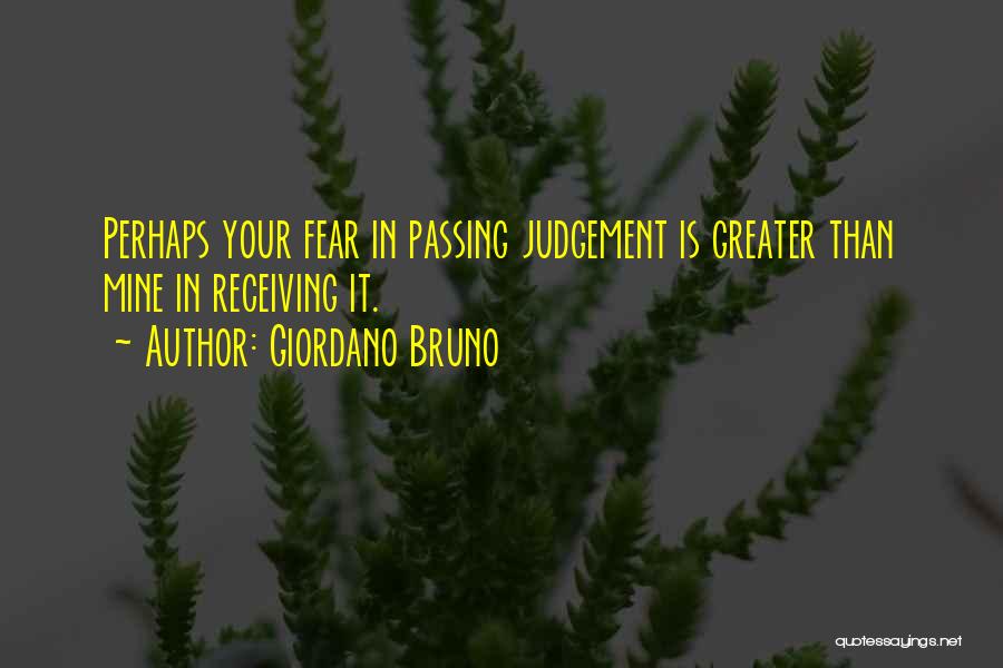 Not Passing Judgement On Others Quotes By Giordano Bruno