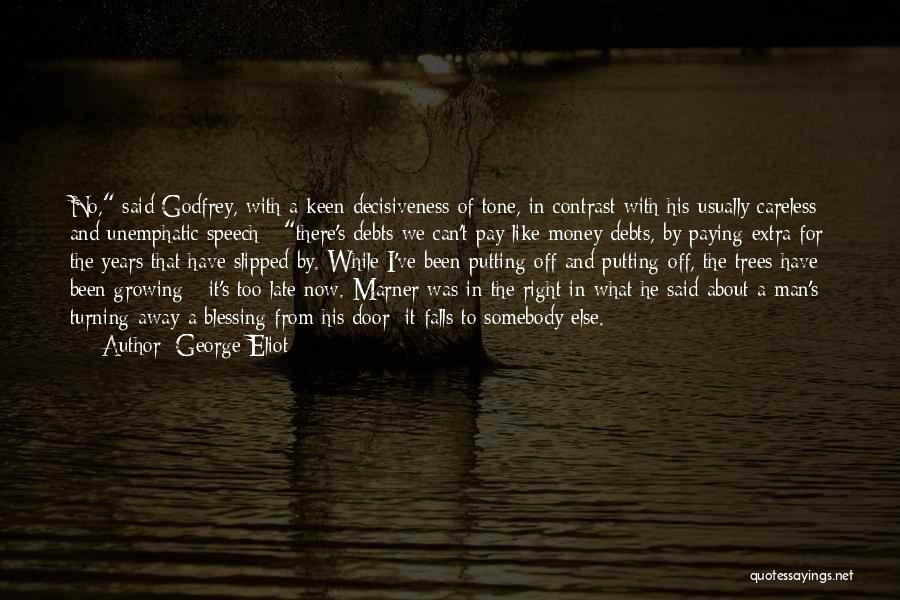 Not Paying Debts Quotes By George Eliot