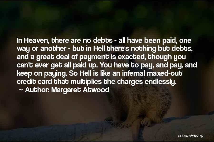 Not Paying Debts Quotes By Margaret Atwood