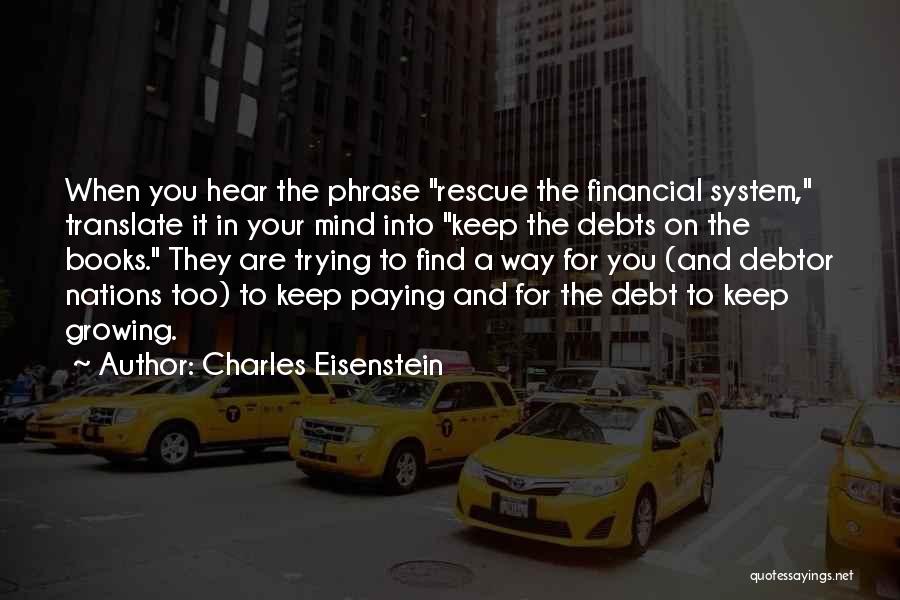 Not Paying Your Debts Quotes By Charles Eisenstein