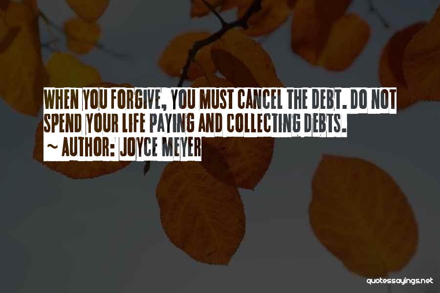 Not Paying Your Debts Quotes By Joyce Meyer