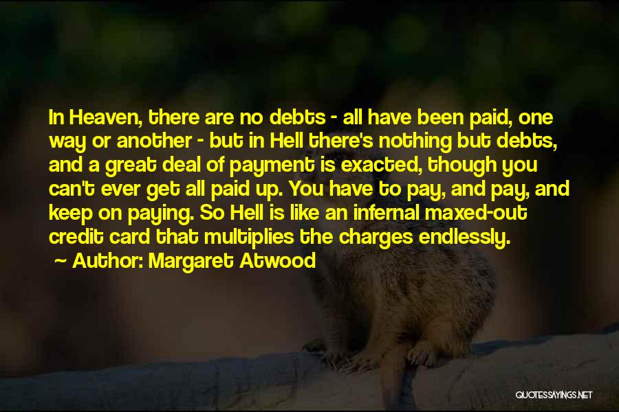 Not Paying Your Debts Quotes By Margaret Atwood